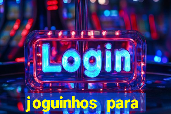 joguinhos para ganhar dinheiro